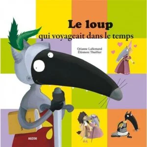 Illustration de la première de couverture "Le loup qui voyageait dans le temps" (livre jeunesse).